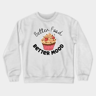 Better Food Better Mood Crewneck Sweatshirt